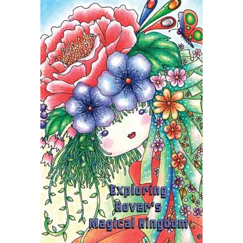 Exploring Rover's Magical Kingdom: Sweetest coloring book around... coloring for all ! - Paperback