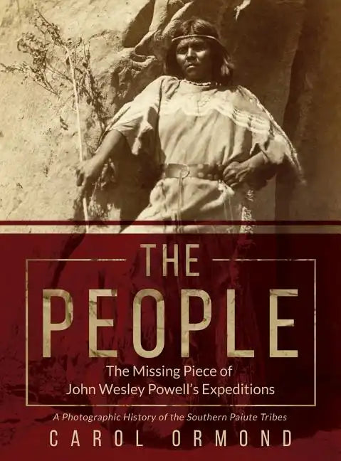 The People: The Missing Piece of John Wesley Powell's Expeditions - Hardcover