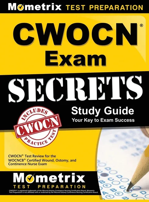 CWOCN Exam Secrets Study Guide: CWOCN Test Review for the WOCNCB Certified Wound, Ostomy, and Continence Nurse Exam - Hardcover