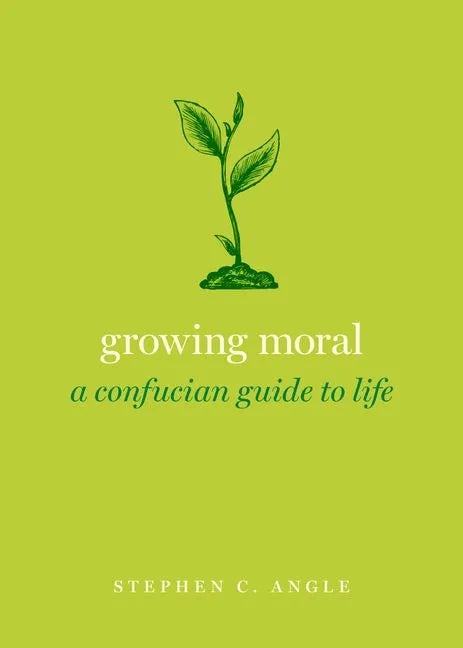 Growing Moral: A Confucian Guide to Life - Hardcover