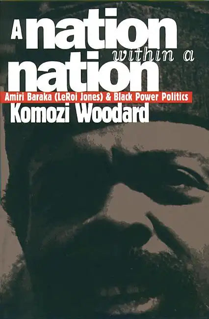 A Nation within a Nation: Amiri Baraka (LeRoi Jones) and Black Power Politics - Paperback