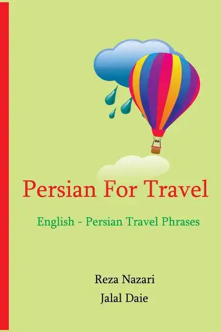 Persian for Travel: English - Persian Travel Phrases: Start Speaking Persian Today! - Paperback