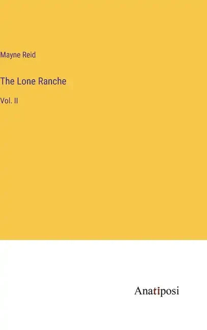The Lone Ranche: Vol. II - Hardcover