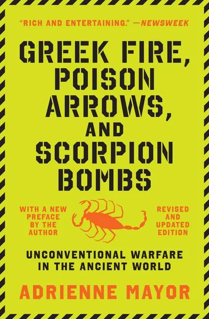 Greek Fire, Poison Arrows, and Scorpion Bombs: Unconventional Warfare in the Ancient World - Paperback