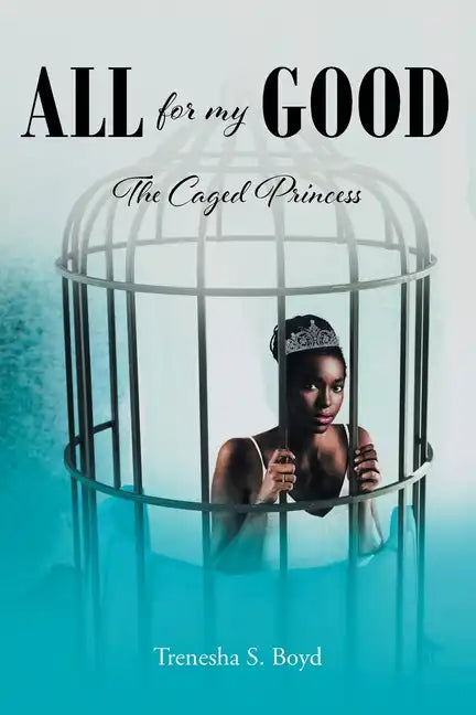 All for my Good: The Caged Princess - Paperback