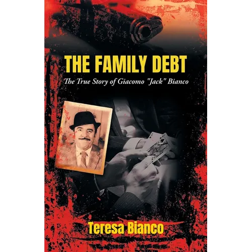 The Family Debt: The True Story of Giacomo "Jack" Bianco - Paperback