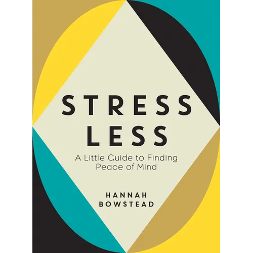 Stress Less: A Little Guide to Finding Peace of Mind - Hardcover