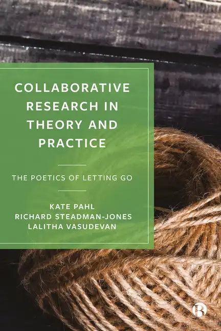 Collaborative Research in Theory and Practice: The Poetics of Letting Go - Paperback