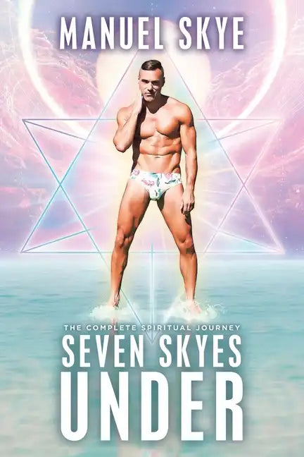 Seven Skyes Under: The Complete Spiritual Journey - Paperback