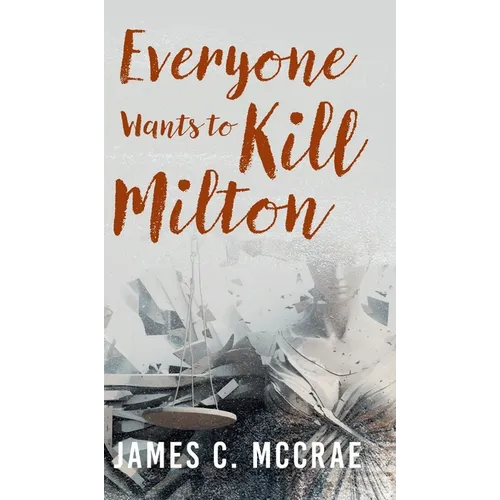 Everyone Wants to Kill Milton - Hardcover