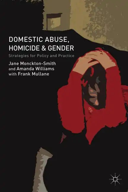 Domestic Abuse, Homicide and Gender: Strategies for Policy and Practice - Paperback