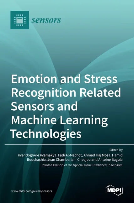 Emotion and Stress Recognition Related Sensors and Machine Learning Technologies - Hardcover