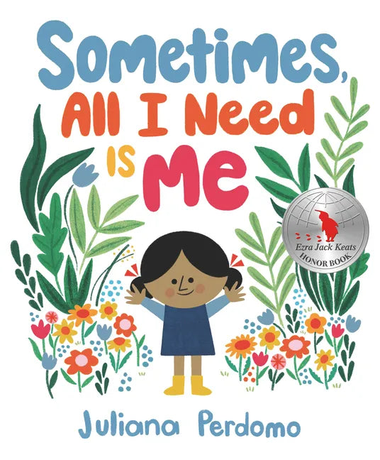Sometimes, All I Need Is Me - Hardcover