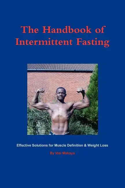 The Handbook of Intermittent Fasting - Effective Solutions for Weight Loss & Muscle Definition - Paperback