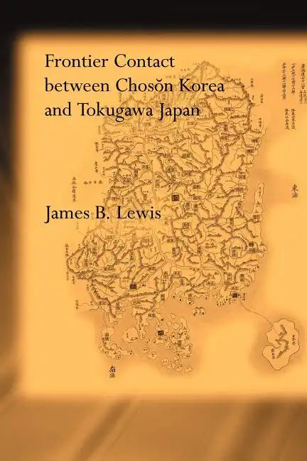 Frontier Contact Between Choson Korea and Tokugawa Japan - Paperback