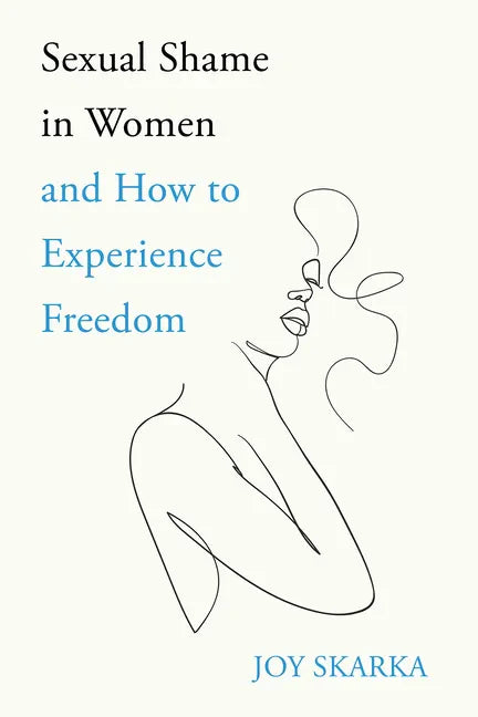 Sexual Shame in Women and How to Experience Freedom - Paperback