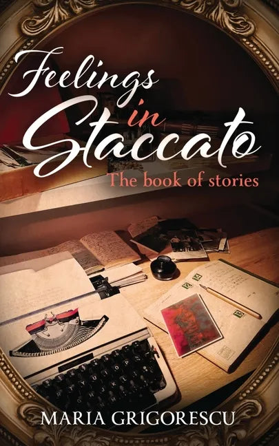 Feelings in Staccato: The Book of Stories - Paperback