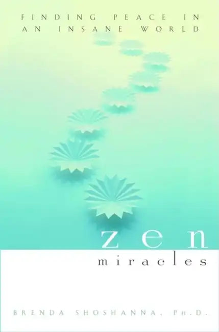 Zen Miracles: Finding Peace in an Insane World - Hardcover