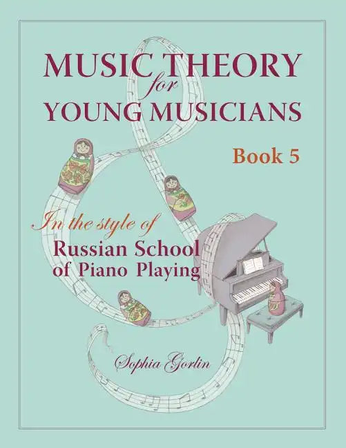 Music Theory for Young Musicians in the Style of Russian School of Piano Playing - Paperback
