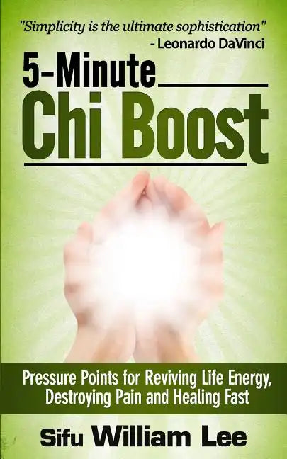 5-Minute Chi Boost - Five Pressure Points for Reviving Life Energy and Healing Fast - Paperback
