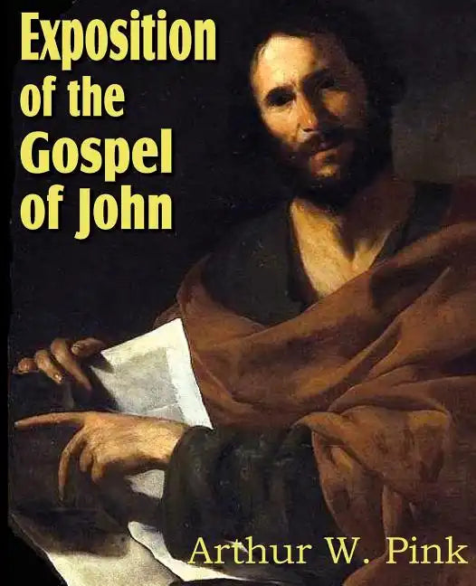 Exposition of the Gospel of John - Paperback