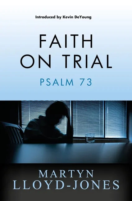 Faith on Trial: Psalm 73 - Paperback