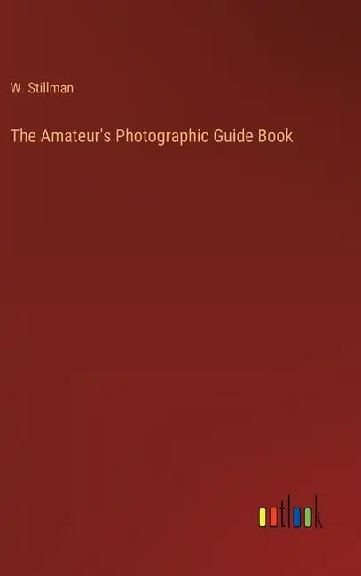 The Amateur's Photographic Guide Book - Hardcover