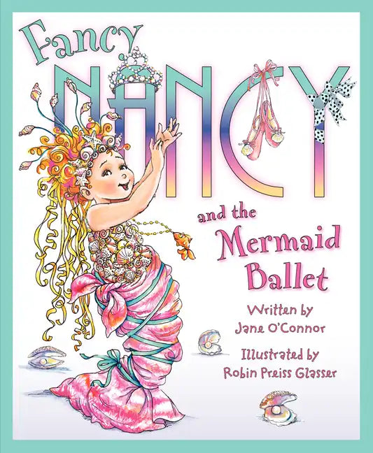 Fancy Nancy and the Mermaid Ballet - Hardcover
