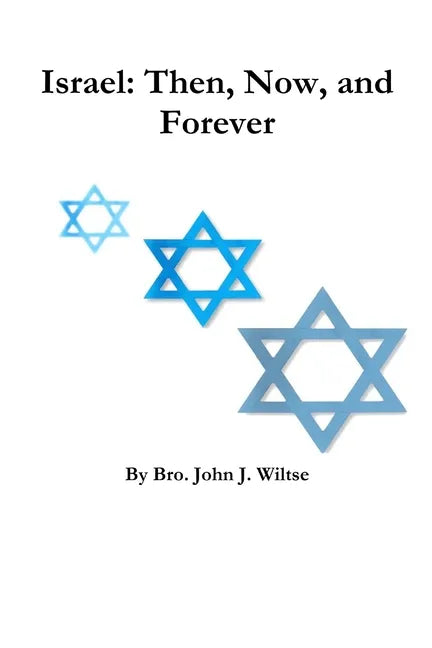 Israel: Then, Now, and Forever - Paperback
