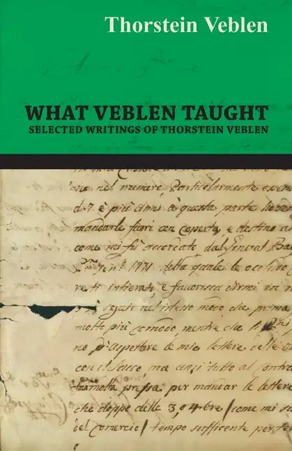 What Veblen Taught - Selected Writings of Thorstein Veblen - Paperback