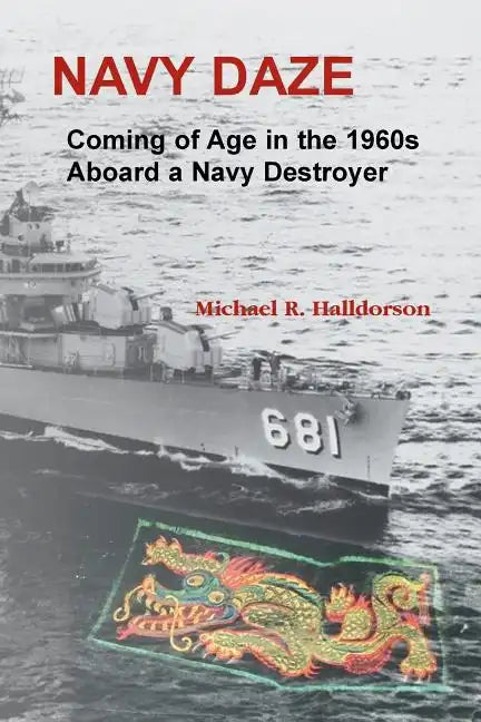 Navy Daze: Coming of Age in the 1960s Aboard a Navy Destroyer - Paperback