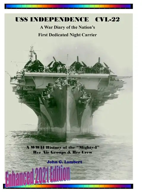 USS Independence CVL-22: A War Diary of the Nation's First Dedicated Night Carrier - Hardcover