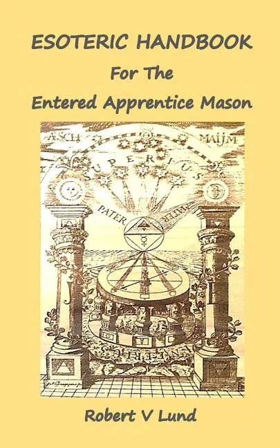 Esoteric Handbook for the Entered Apprentice Mason - Paperback