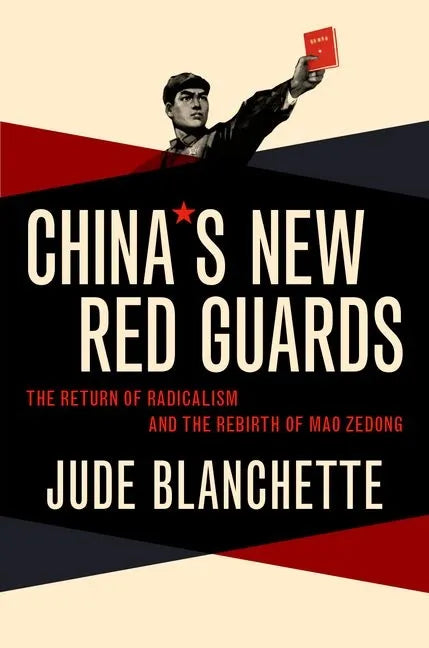 China's New Red Guards: The Return of Radicalism and the Rebirth of Mao Zedong - Paperback
