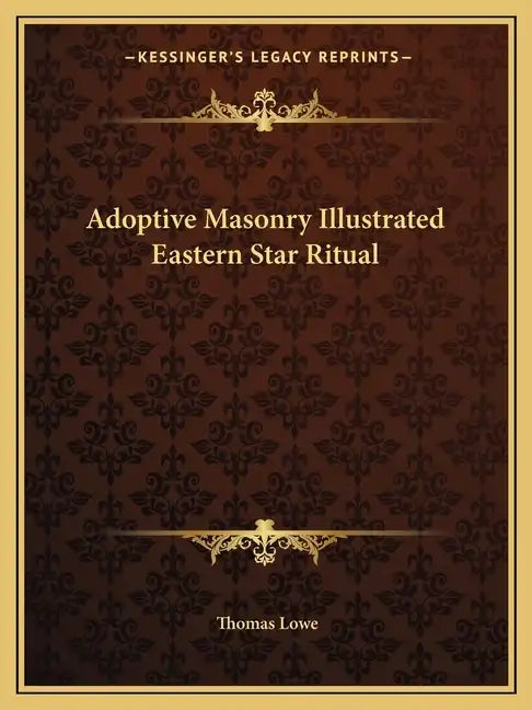 Adoptive Masonry Illustrated Eastern Star Ritual - Paperback