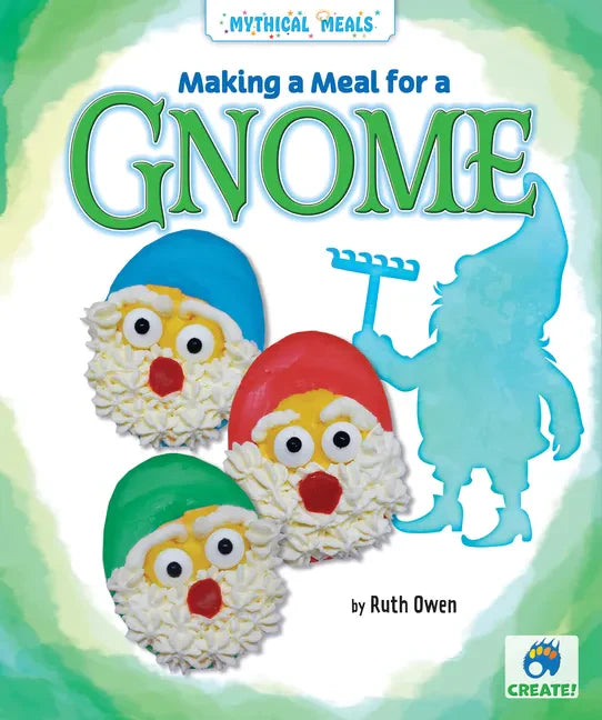 Making a Meal for a Gnome - Library Binding