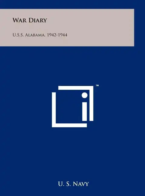 War Diary: U.S.S. Alabama, 1942-1944 - Hardcover