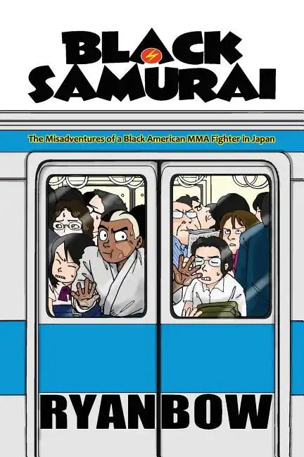 Black Samurai: The Misadventures of a Black American MMA Fighter in Japan - Paperback