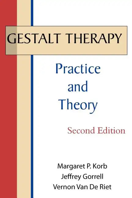 Gestalt Therapy: Practice and Theory - Paperback