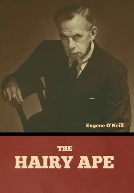The Hairy Ape - Hardcover