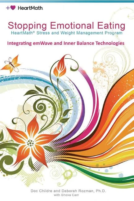 Stopping Emotional Eating: HeartMath Stress and Weight Management Program - Paperback