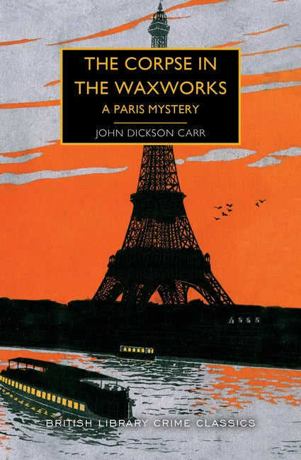 The Corpse in the Waxworks: A Paris Mystery - Paperback