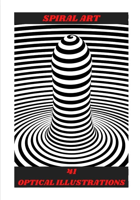 Spiral Art: Optical Illusions - Paperback
