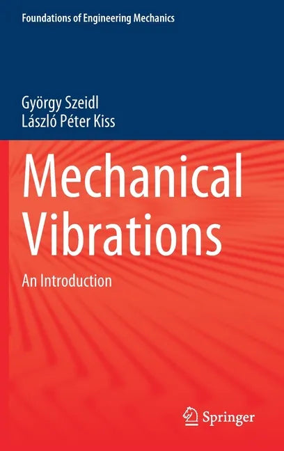 Mechanical Vibrations: An Introduction - Hardcover