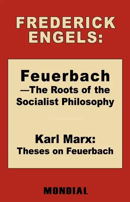 Feuerbach - The Roots of the Socialist Philosophy. Theses on Feuerbach - Paperback