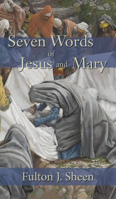 Seven Words of Jesus and Mary - Hardcover