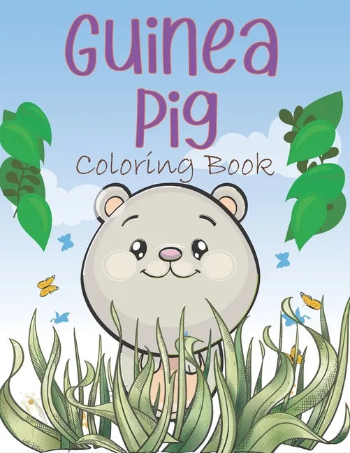 Guinea Pig Coloring Book: A Easy Guinea Pig Coloring Pages, Coloring Gift Book For Domestic Guinea Pigs Lovers - Paperback