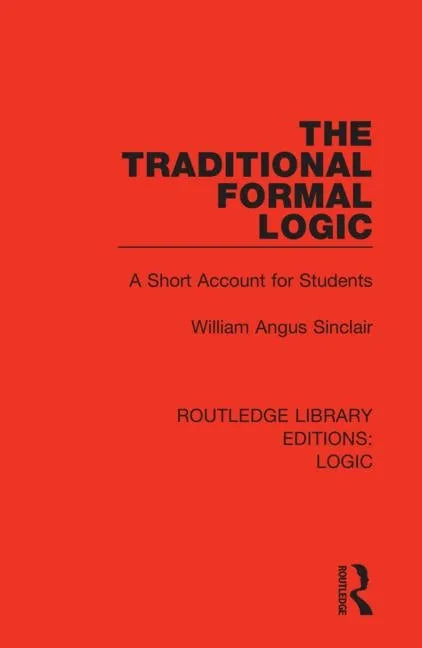 The Traditional Formal Logic: A Short Account for Students - Paperback