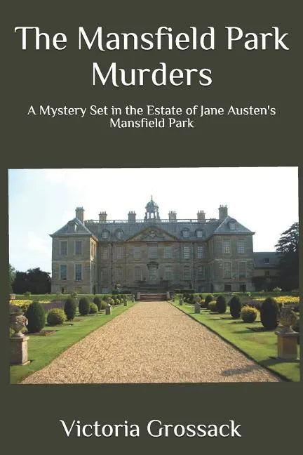 The Mansfield Park Murders: A Mystery Set in the Estate of Jane Austen's Mansfield Park - Paperback