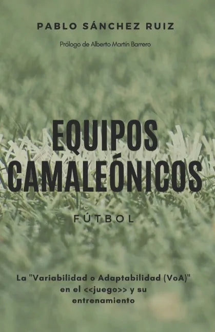 Equipos Camaleónicos: La Variabilidad o Adaptabilidad (VoA) en el juego y su entrenamiento - Paperback